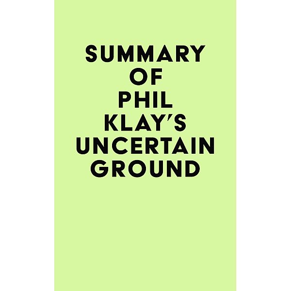 Summary of Phil Klay's Uncertain Ground / IRB Media, IRB Media