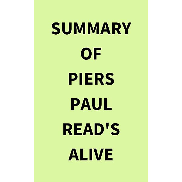 Summary of Piers Paul Read's Alive, IRB Media