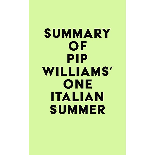 Summary of Pip Williams's One Italian Summer / IRB Media, IRB Media