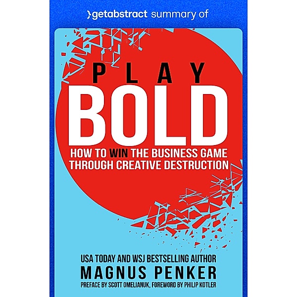 Summary of Play Bold by Magnus Penker / GetAbstract AG, getAbstract AG