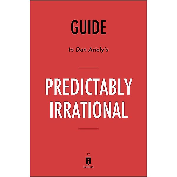 Summary of Predictably Irrational / Instaread, Inc, Instaread Summaries