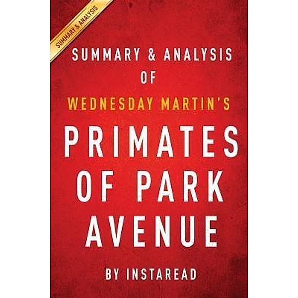 Summary of Primates of Park Avenue / Instaread, Inc, Instaread Summaries