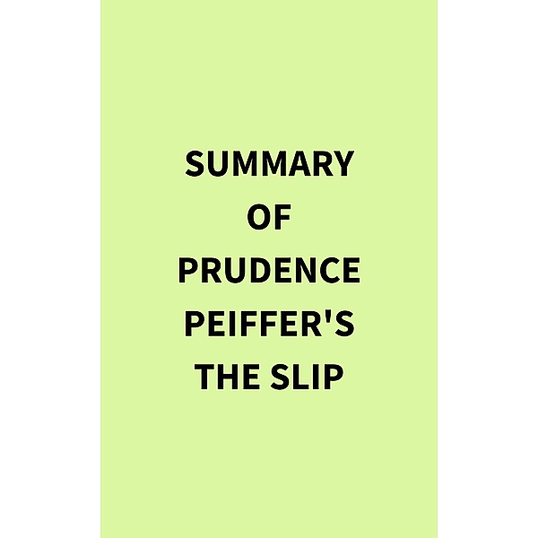 Summary of Prudence Peiffer's The Slip, IRB Media