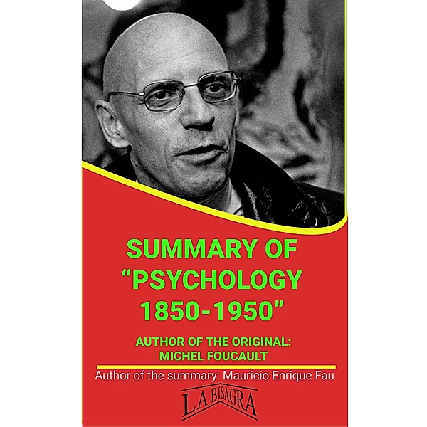 Summary Of Psychology 1850-1950 By Michel Foucault (UNIVERSITY SUMMARIES) / UNIVERSITY SUMMARIES, Mauricio Enrique Fau