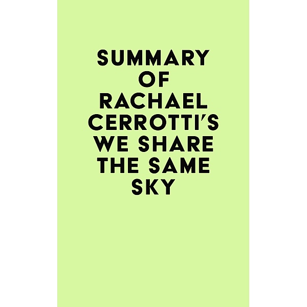 Summary of Rachael Cerrotti's We Share the Same Sky / IRB Media, IRB Media