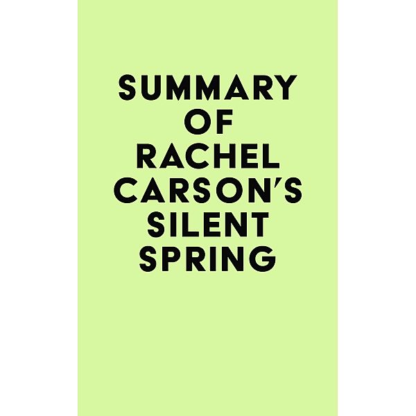 Summary of Rachel Carson's Silent Spring / IRB Media, IRB Media