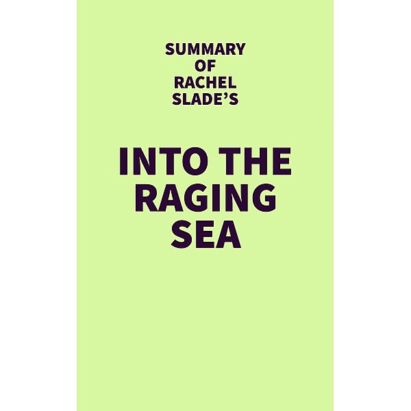 Summary of Rachel Slade's Into the Raging Sea / IRB Media, IRB Media