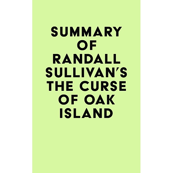 Summary of Randall Sullivan's The Curse of Oak Island / IRB Media, IRB Media