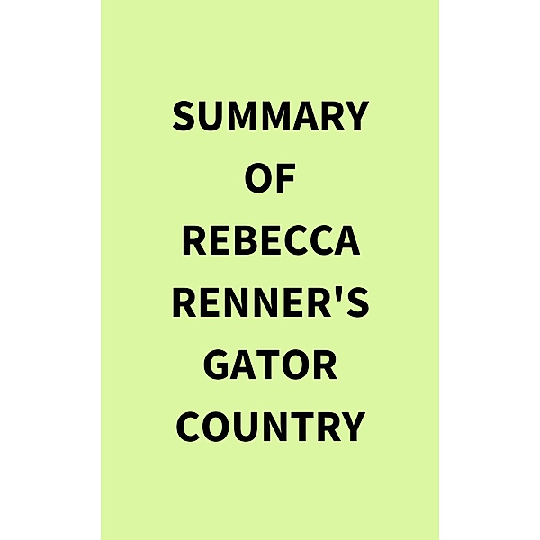 Summary of Rebecca Renner's Gator Country, IRB Media