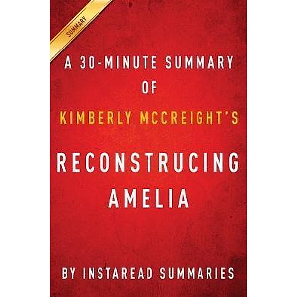 Summary of Reconstructing Amelia / Instaread, Inc, Instaread Summaries