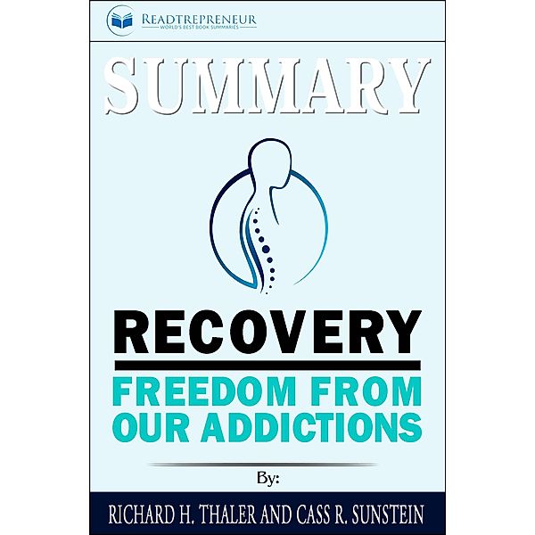 Summary of Recovery: Freedom from Our Addictions by Russell Brand, Readtrepreneur Publishing