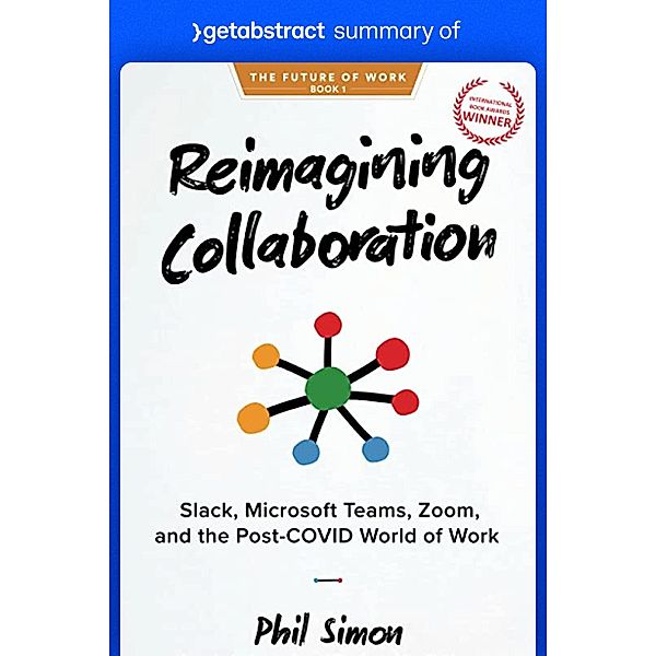 Summary of Reimagining Collaboration by Phil Simon / GetAbstract AG