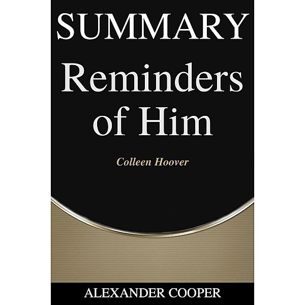 Summary of Reminders of Him / Self-Development Summaries Bd.1, Alexander Cooper