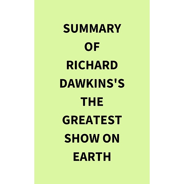 Summary of Richard Dawkins's The Greatest Show on Earth, IRB Media