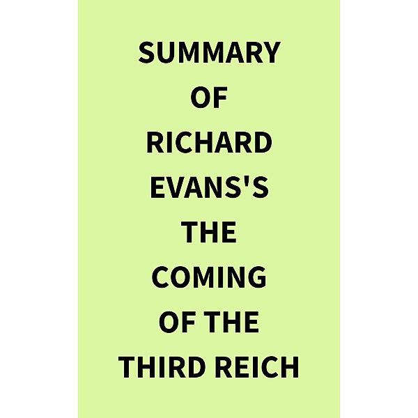 Summary of Richard Evans's The Coming of the Third Reich, IRB Media