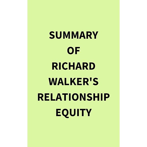 Summary of Richard  Walker's Relationship Equity, IRB Media
