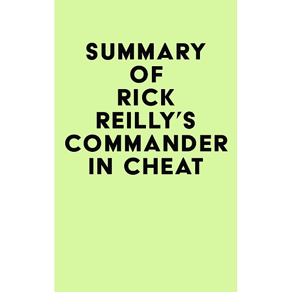 Summary of Rick Reilly's Commander in Cheat / IRB Media, IRB Media