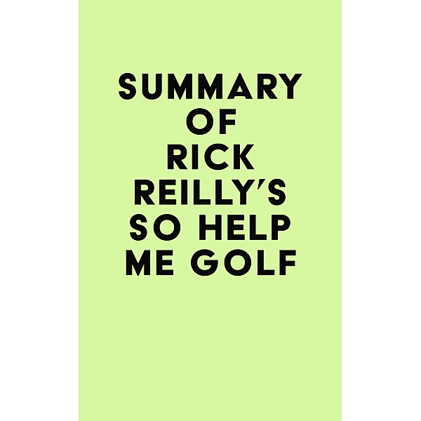 Summary of Rick Reilly's So Help Me Golf / IRB Media, IRB Media