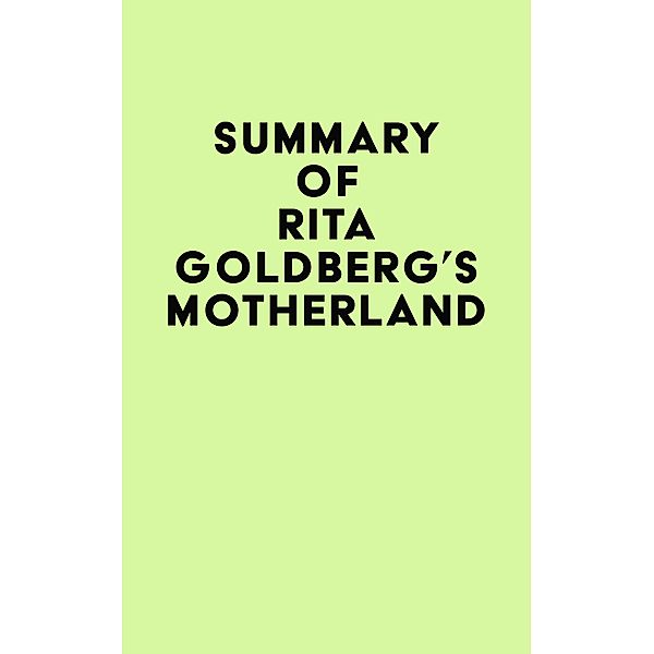 Summary of Rita Goldberg's Motherland / IRB Media, IRB Media