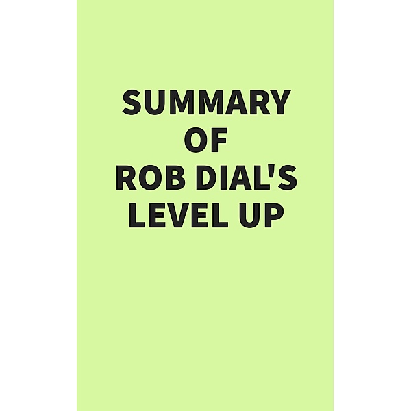 Summary of Rob Dial's Level Up, IRB Media