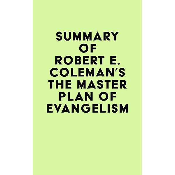 Summary of Robert E. Coleman's The Master Plan of Evangelism / IRB Media, IRB Media