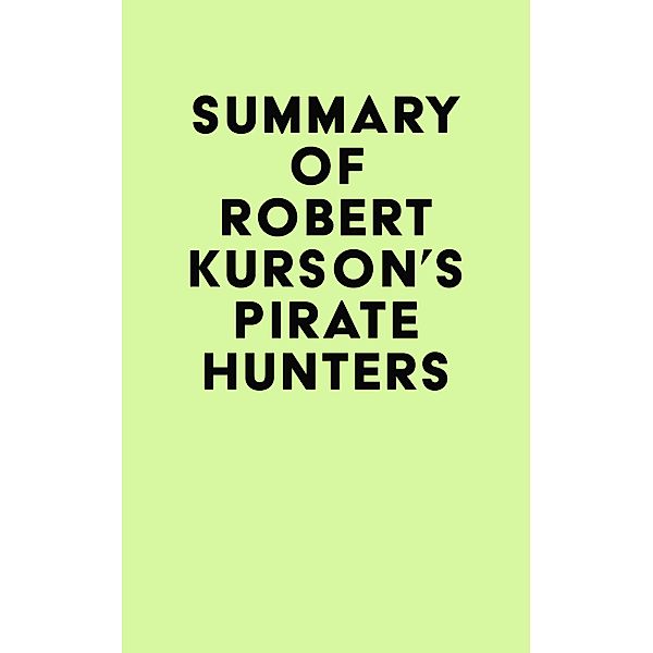 Summary of Robert Kurson's Pirate Hunters / IRB Media, IRB Media
