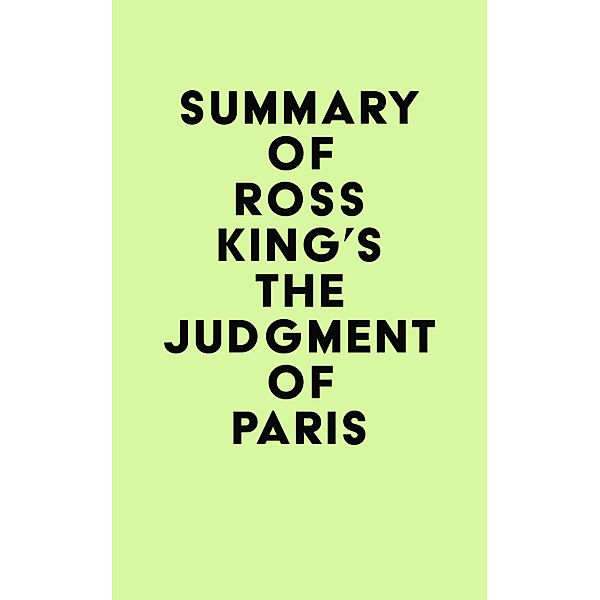 Summary of Ross King's The Judgment of Paris / IRB Media, IRB Media