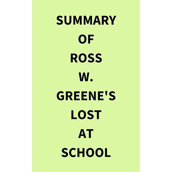 Summary of Ross W. Greene's Lost at School, IRB Media