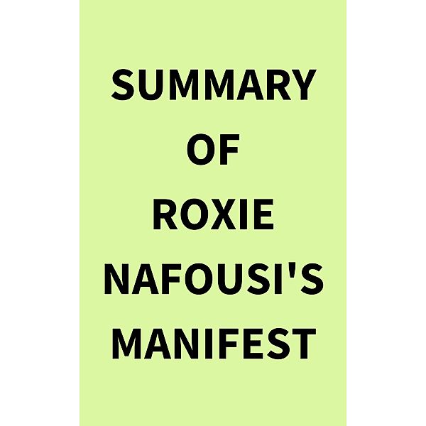 Summary of Roxie Nafousi's Manifest, IRB Media