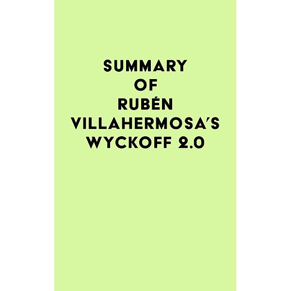 Summary of Rubén Villahermosa's Wyckoff 2.0 / IRB Media, IRB Media