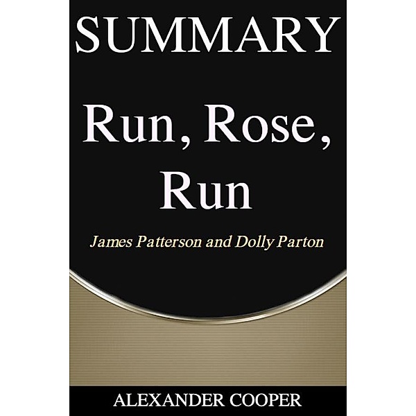 Summary of Run, Rose, Run / Self-Development Summaries Bd.1, Alexander Cooper