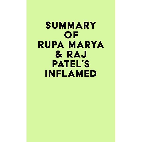 Summary of Rupa Marya & Raj Patel's Inflamed / IRB Media, IRB Media