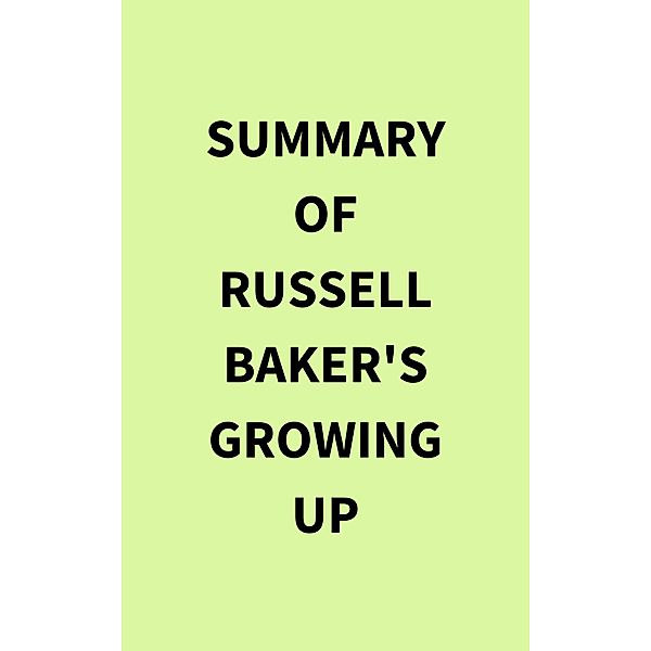 Summary of Russell Baker's Growing Up, IRB Media