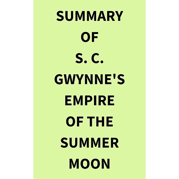Summary of S. C. Gwynne's Empire of the Summer Moon, IRB Media