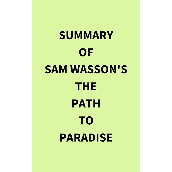 Summary of Sam Wasson's The Path to Paradise, IRB Media