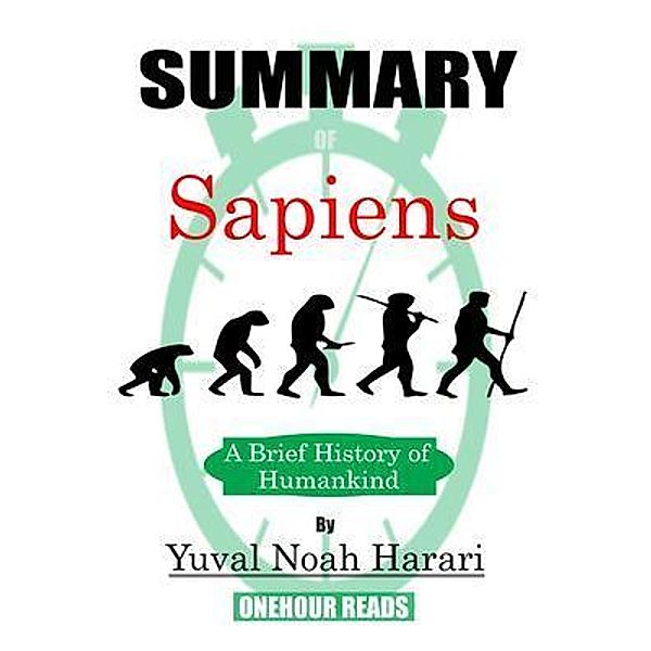 Summary of Sapiens / Knowledge Crave, Onehour Reads