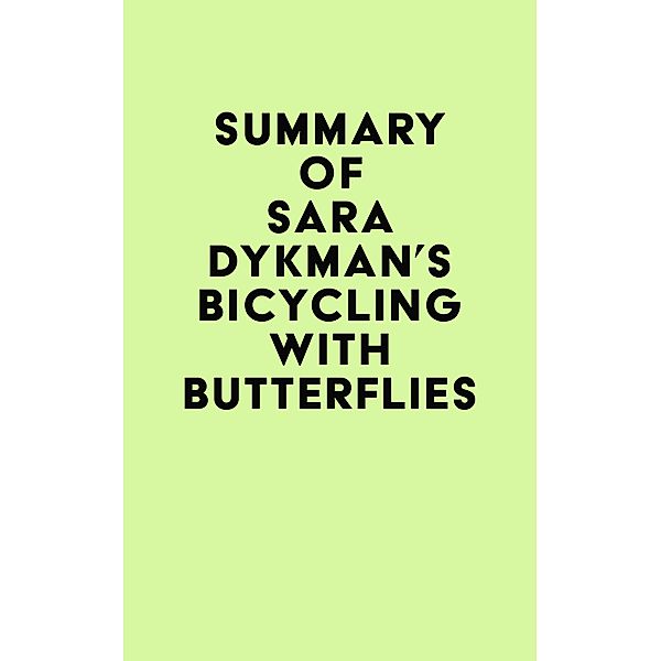 Summary of Sara Dykman's Bicycling with Butterflies / IRB Media, IRB Media