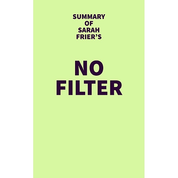Summary of Sarah Frier's No Filter / IRB Media, IRB Media