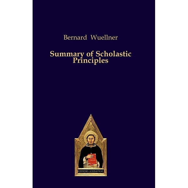 Summary of Scholastic Principles, Bernard Wuellner