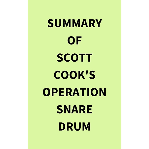Summary of Scott Cook's Operation Snare Drum, IRB Media