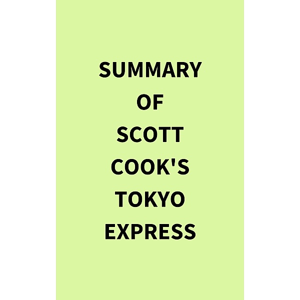 Summary of Scott Cook's Tokyo Express, IRB Media