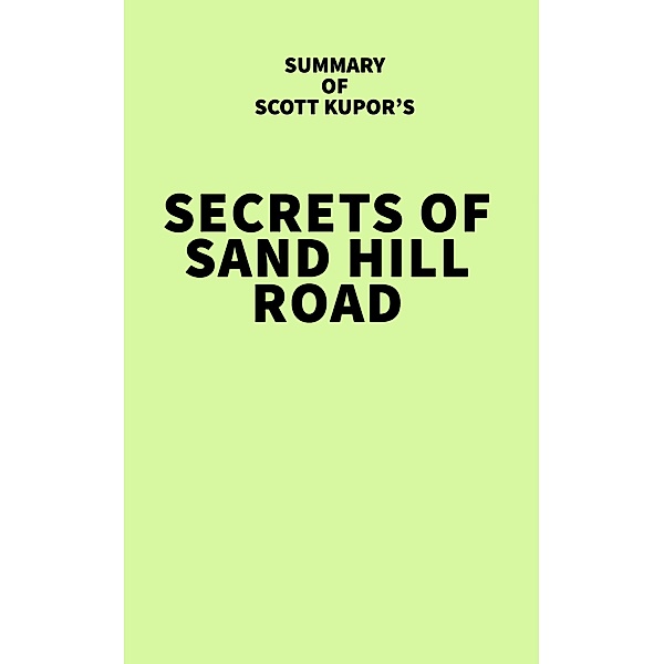 Summary of Scott Kupor's Secrets of Sand Hill Road / IRB Media, IRB Media