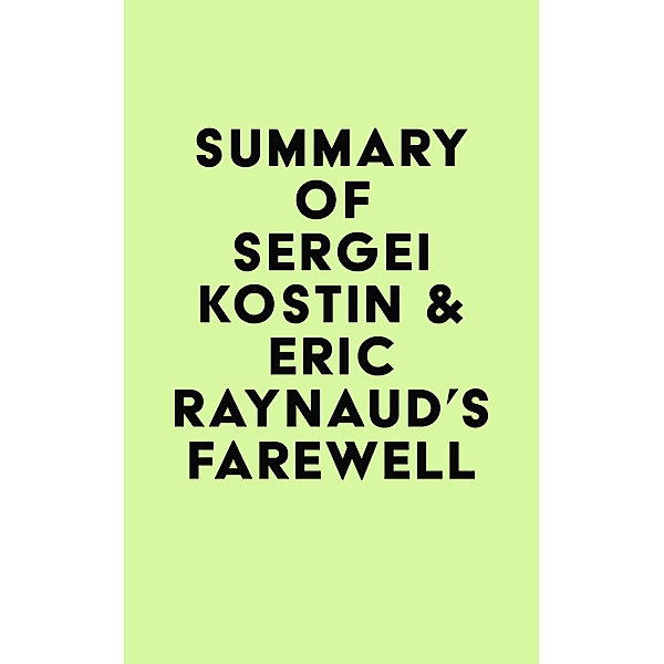Summary of Sergei Kostin & Eric Raynaud's Farewell / IRB Media, IRB Media