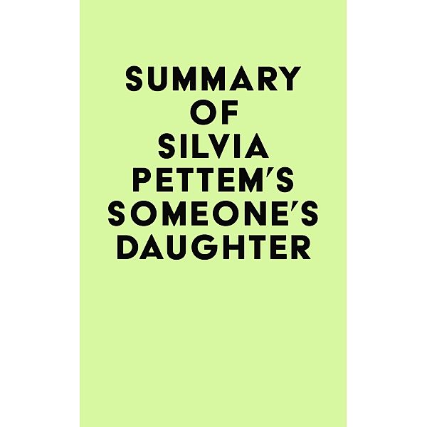 Summary of Silvia Pettem's Someone's Daughter / IRB Media, IRB Media