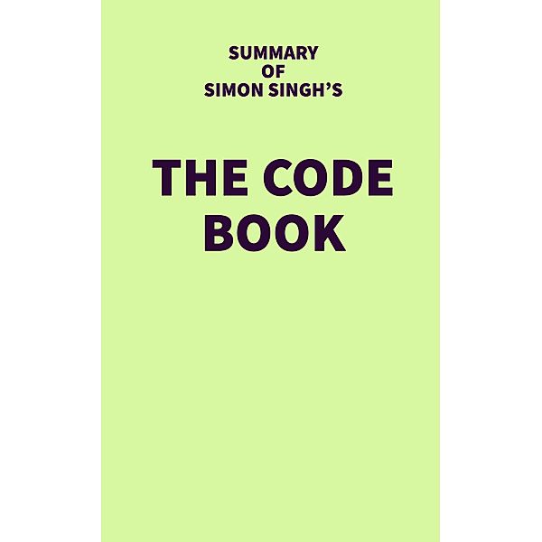 Summary of Simon Singh's The Code Book / IRB Media, IRB Media