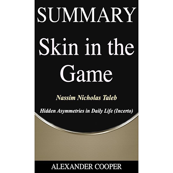 Summary of Skin in the Game / Self-Development Summaries Bd.1, Alexander Cooper