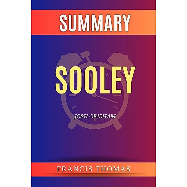 Summary of Sooley by Josh Grisham, Thomas Francis