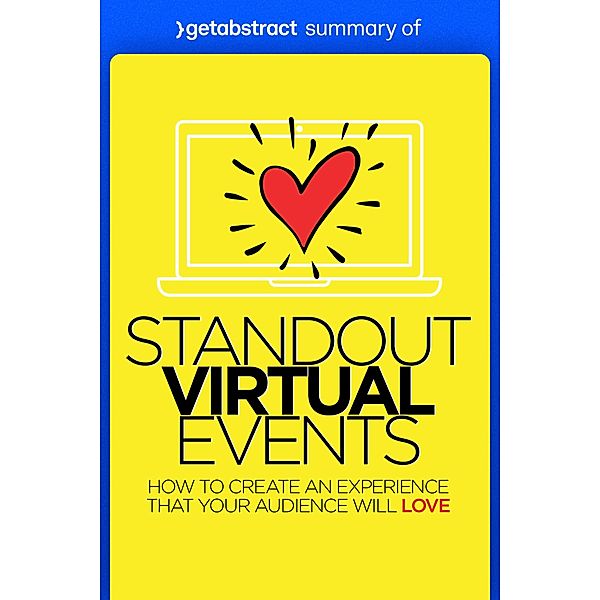 Summary of Standout Virtual Events by David Scott and Michelle Manafy / GetAbstract AG, getAbstract AG