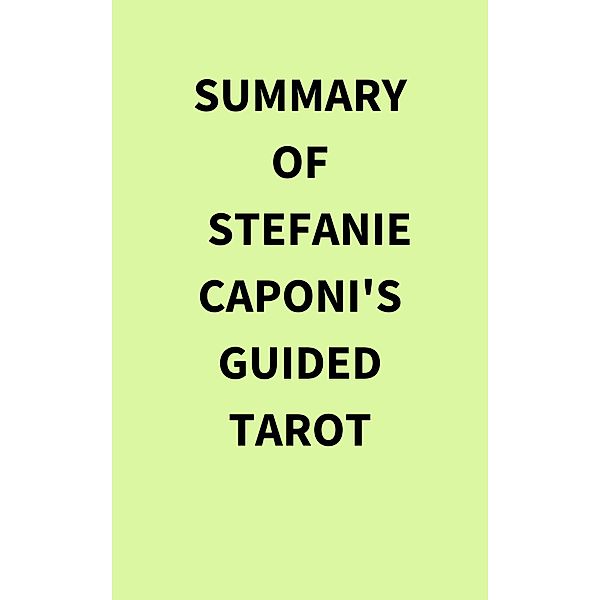 Summary of Stefanie Caponi's Guided Tarot, IRB Media