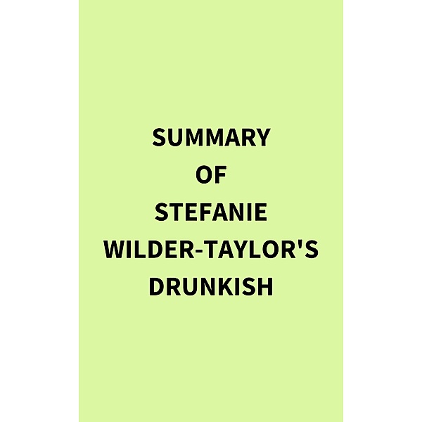Summary of Stefanie Wilder-Taylor's Drunkish, IRB Media